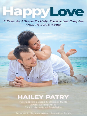 cover image of Happy Love: 5 Essential Steps to Help Frustrated Couples Fall In Love Again